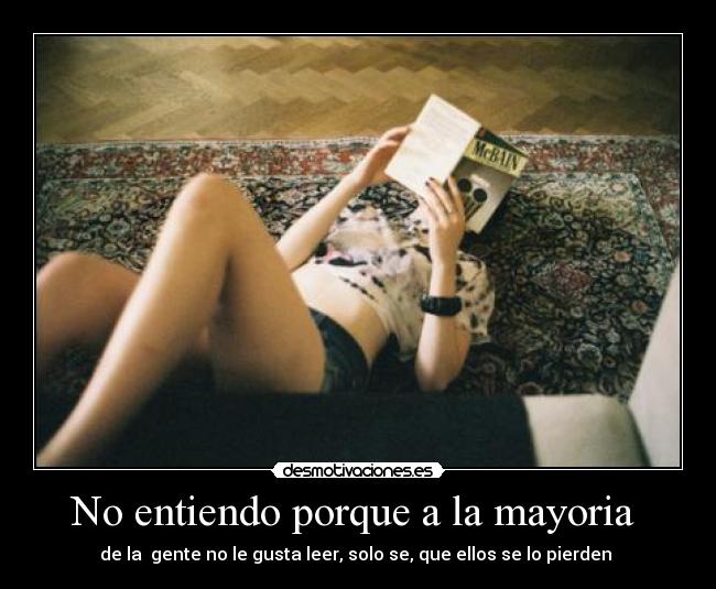 No entiendo porque a la mayoria -