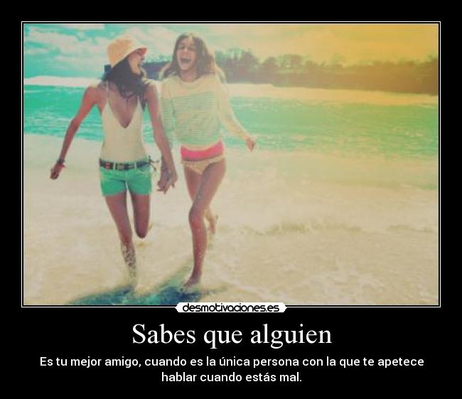Sabes que alguien -