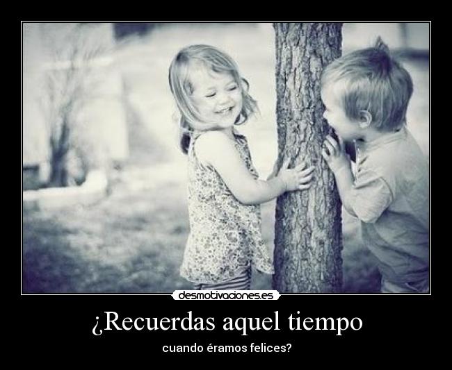 ¿Recuerdas aquel tiempo -