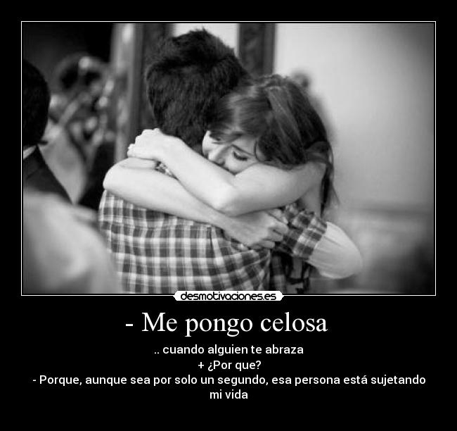 carteles amor corazon abrazo celos vida desmotivaciones