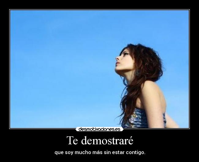 Te demostraré -