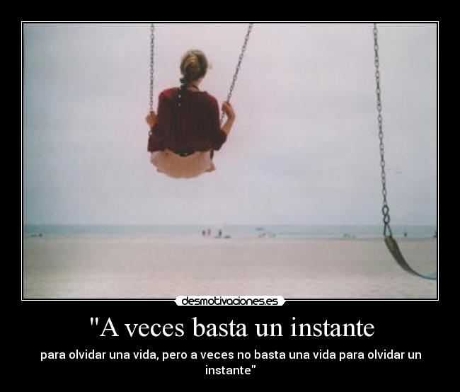 A veces basta un instante -