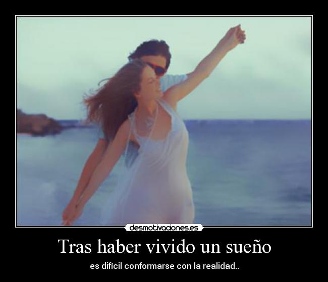 Tras haber vivido un sueño -