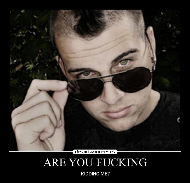 ARE YOU FUCKING - 