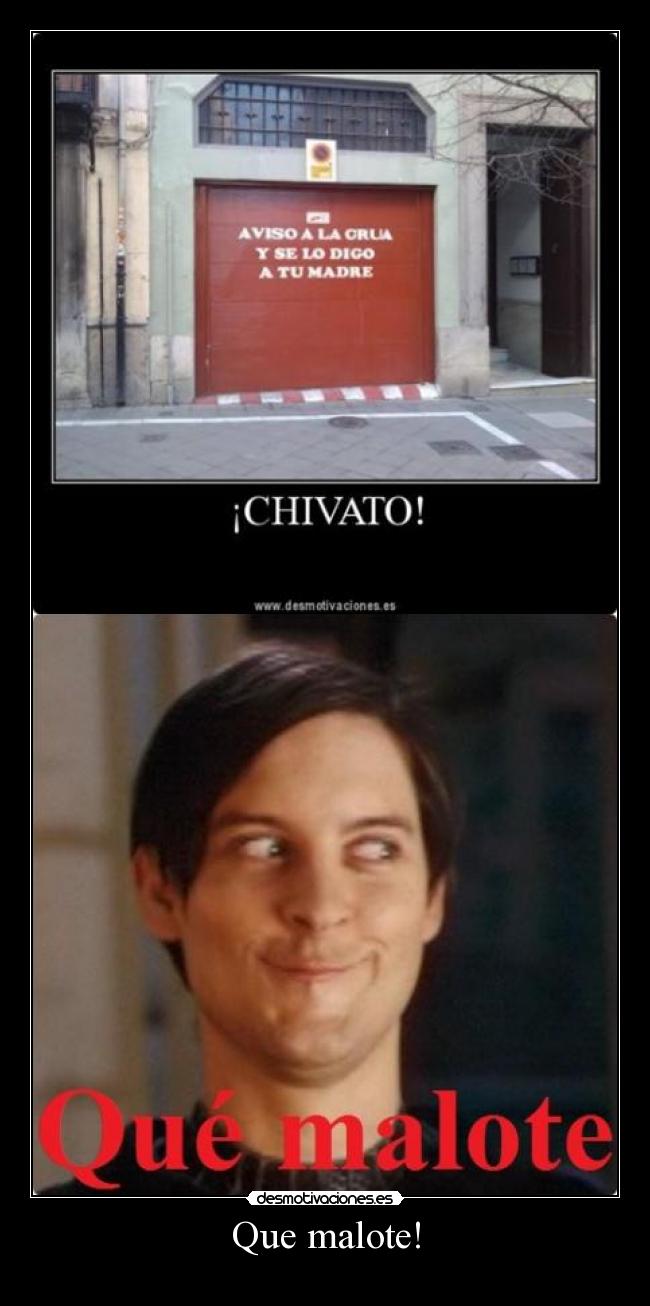 Que malote! -