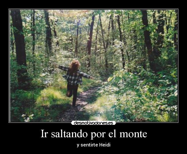 Ir saltando por el monte -