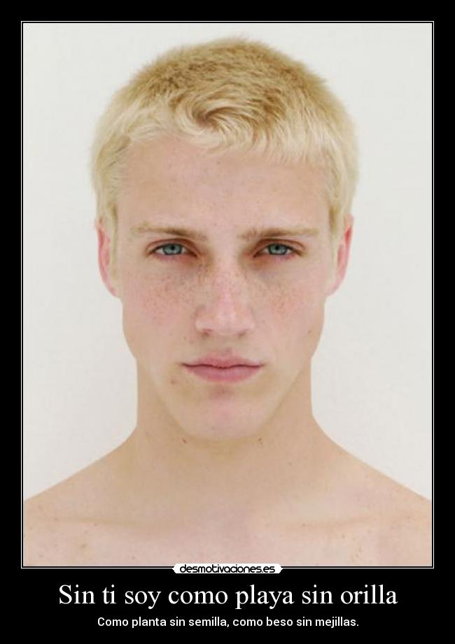 Sin ti soy como playa sin orilla -