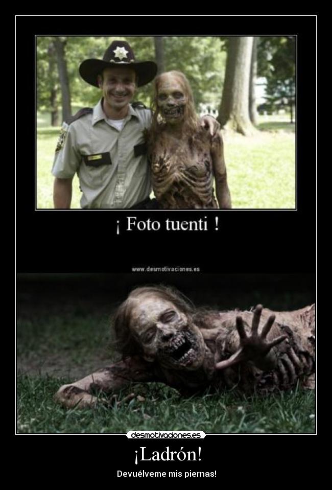 ¡Ladrón! - Devuélveme mis piernas!