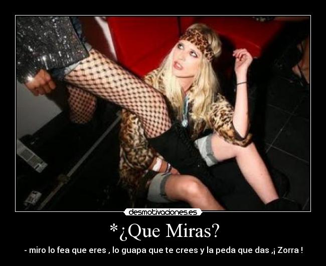 *¿Que Miras? -
