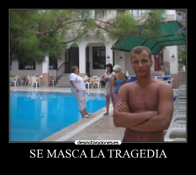 SE MASCA LA TRAGEDIA -