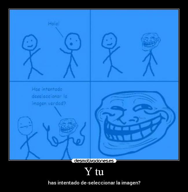 Y tu - has intentado de-seleccionar la imagen?