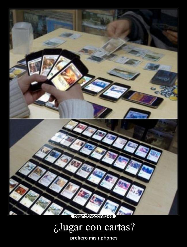 ¿Jugar con cartas? - prefiero mis i-phones