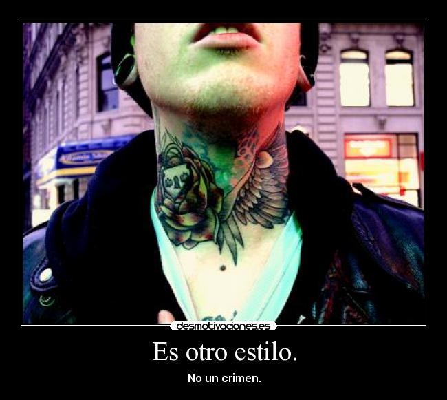 Es otro estilo. - No un crimen.
