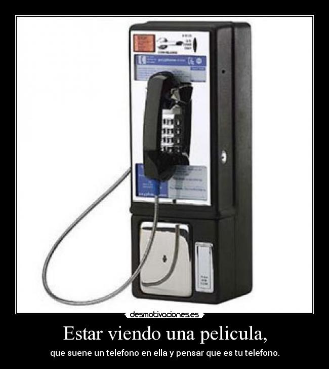 Estar viendo una pelicula, - 