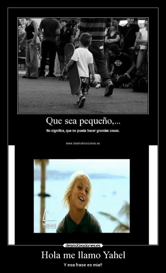 Hola me llamo Yahel - Y esa frase es mia!!