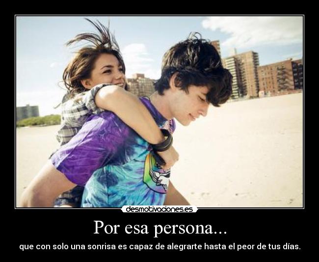 Por esa persona... -