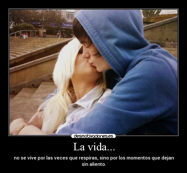 La vida... - 