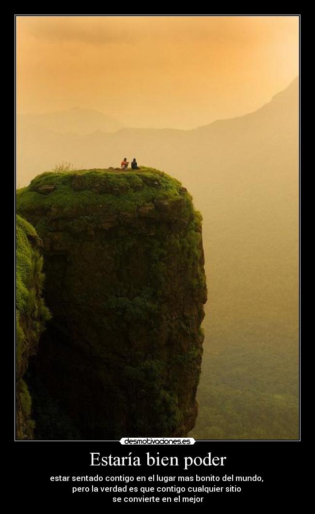 Estaría bien poder -