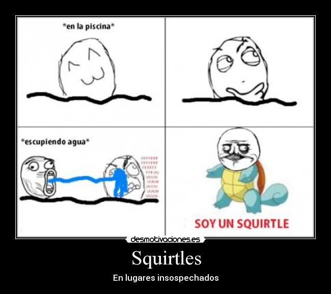 Squirtles - En lugares insospechados
