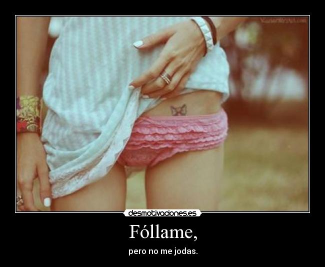 Fóllame, -