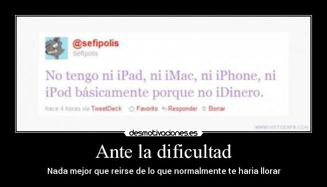 Ante la dificultad - Nada mejor que reirse de lo que normalmente te haria llorar