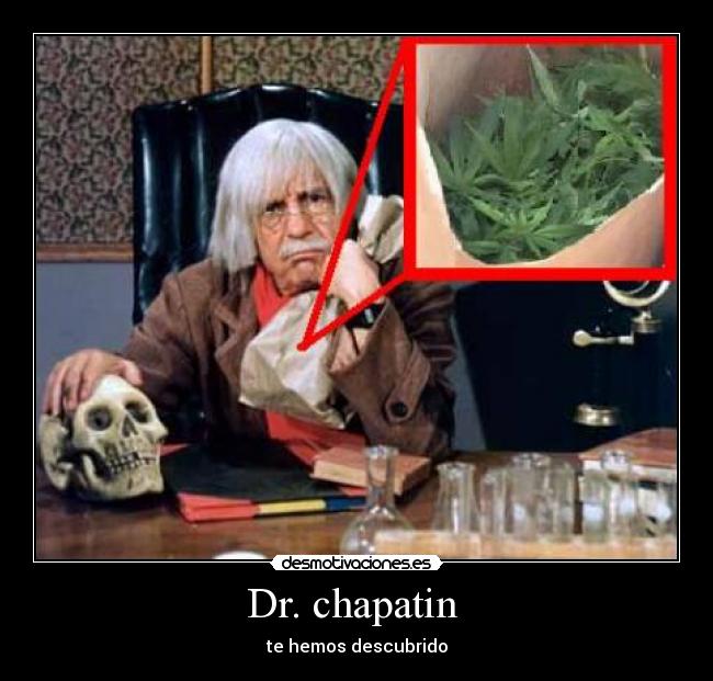 Dr. chapatin - te hemos descubrido
