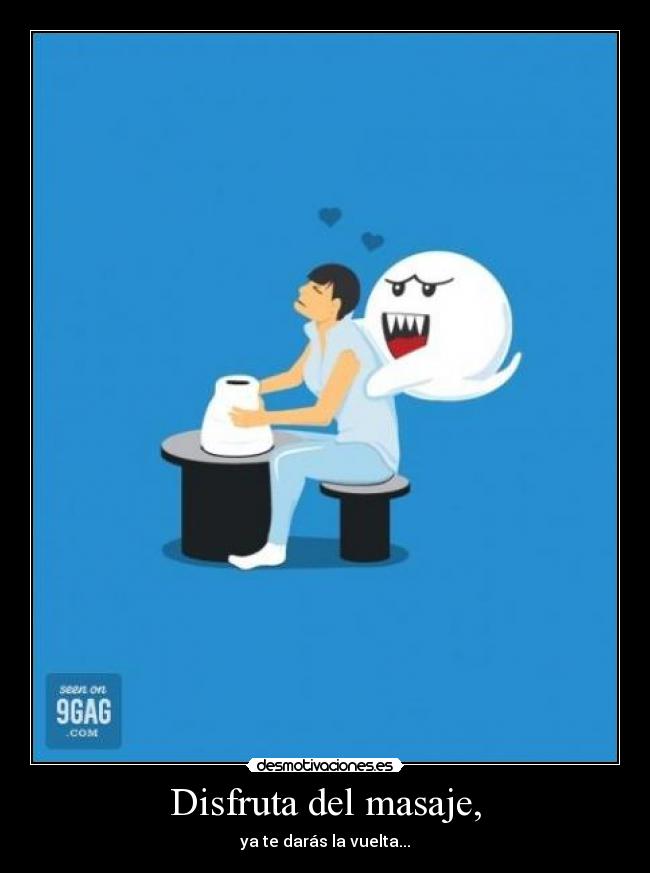 Disfruta del masaje, - 
