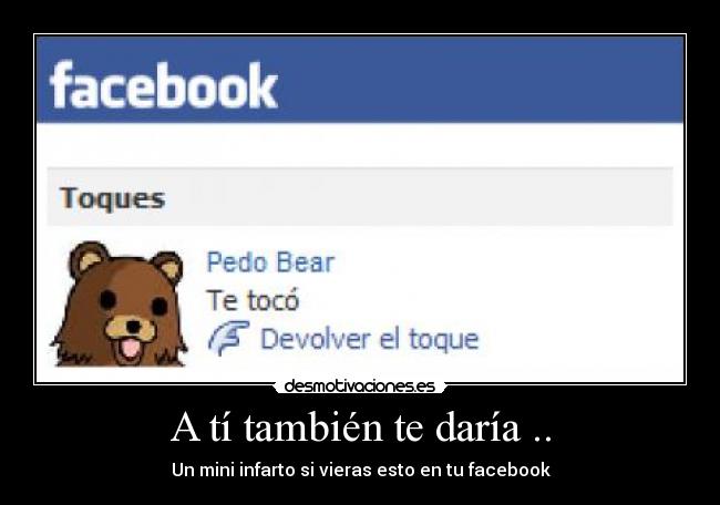 A tí también te daría .. - Un mini infarto si vieras esto en tu facebook