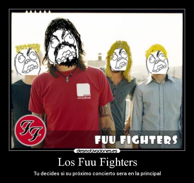 Los Fuu Fighters - Tu decides si su próximo concierto sera en la principal