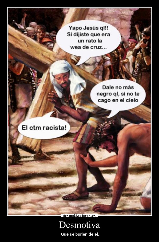 Desmotiva - Que se burlen de él.