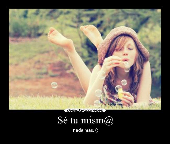 Sé tu mism@ -