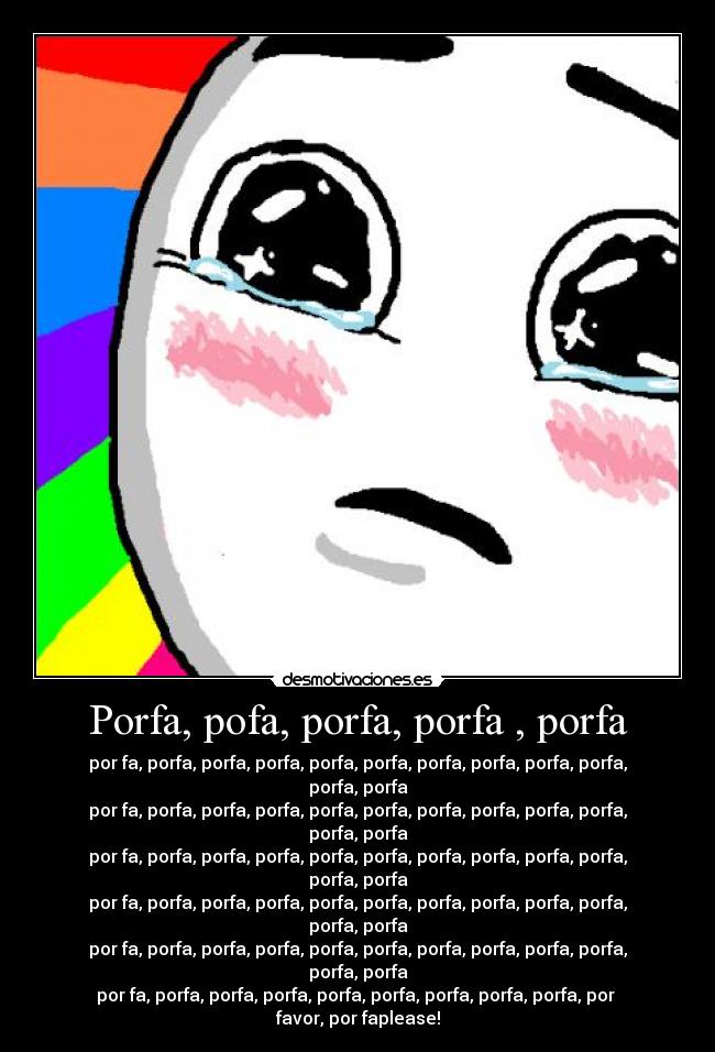Porfa, pofa, porfa, porfa , porfa - 