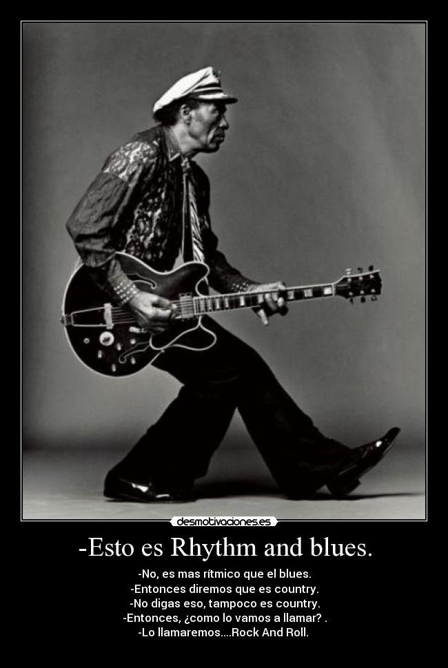 -Esto es Rhythm and blues. - 