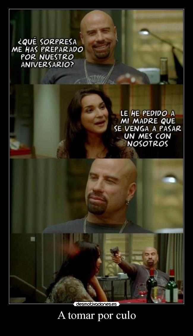 A tomar por culo -