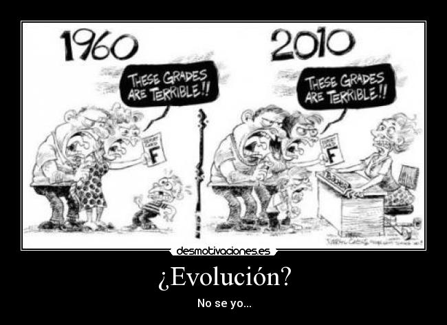 ¿Evolución? - No se yo...