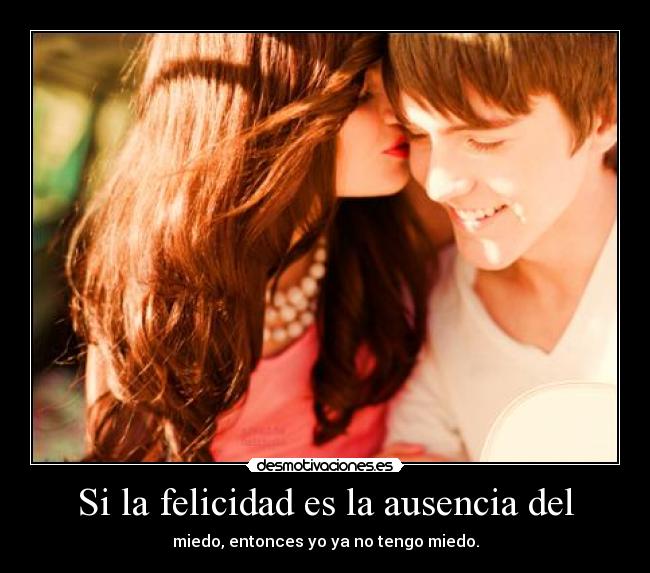 Si la felicidad es la ausencia del -