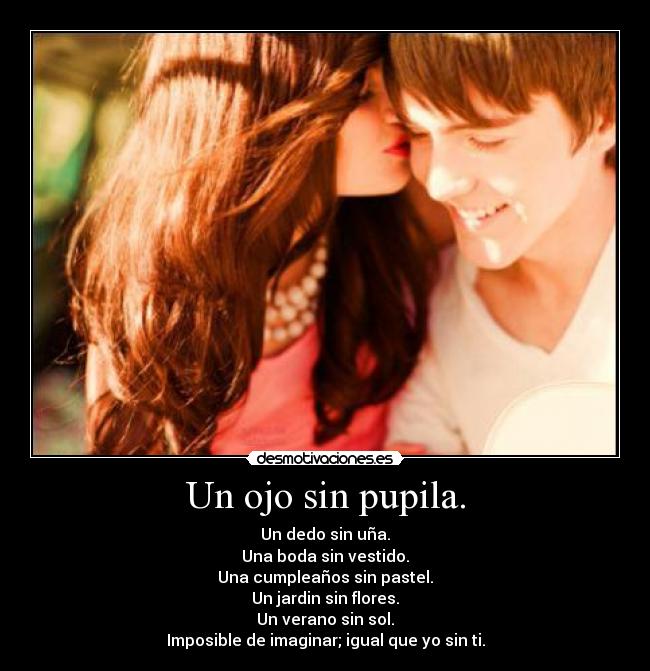 Un ojo sin pupila. -