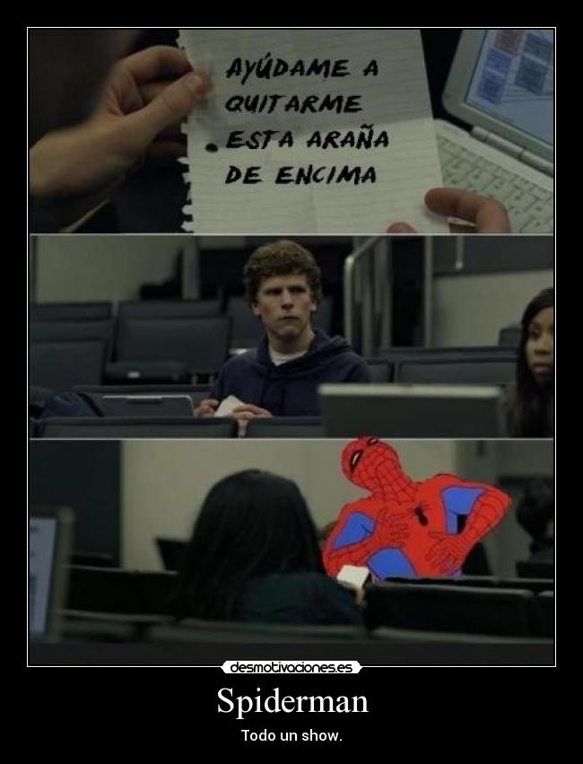 Spiderman - Todo un show.