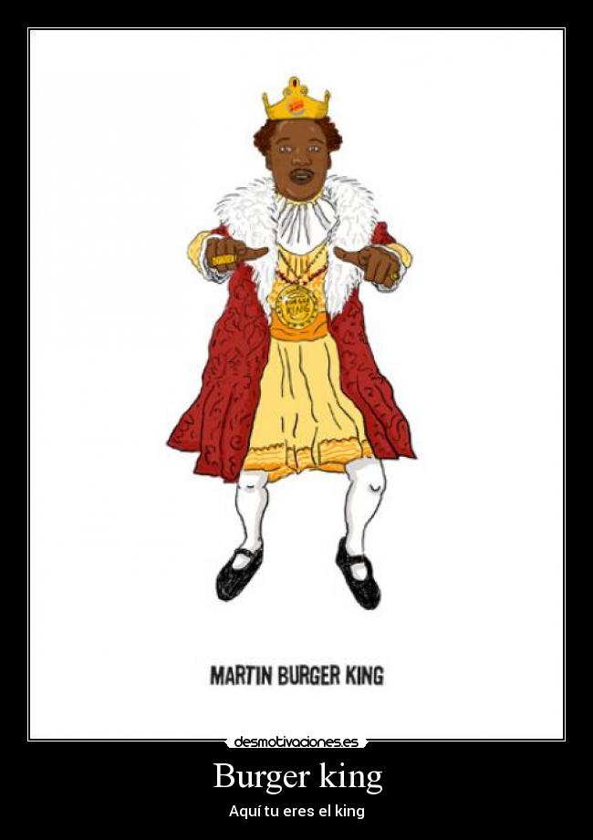 Burger king - Aquí tu eres el king