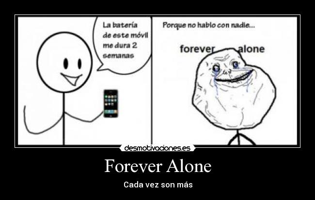 Forever Alone - Cada vez son más