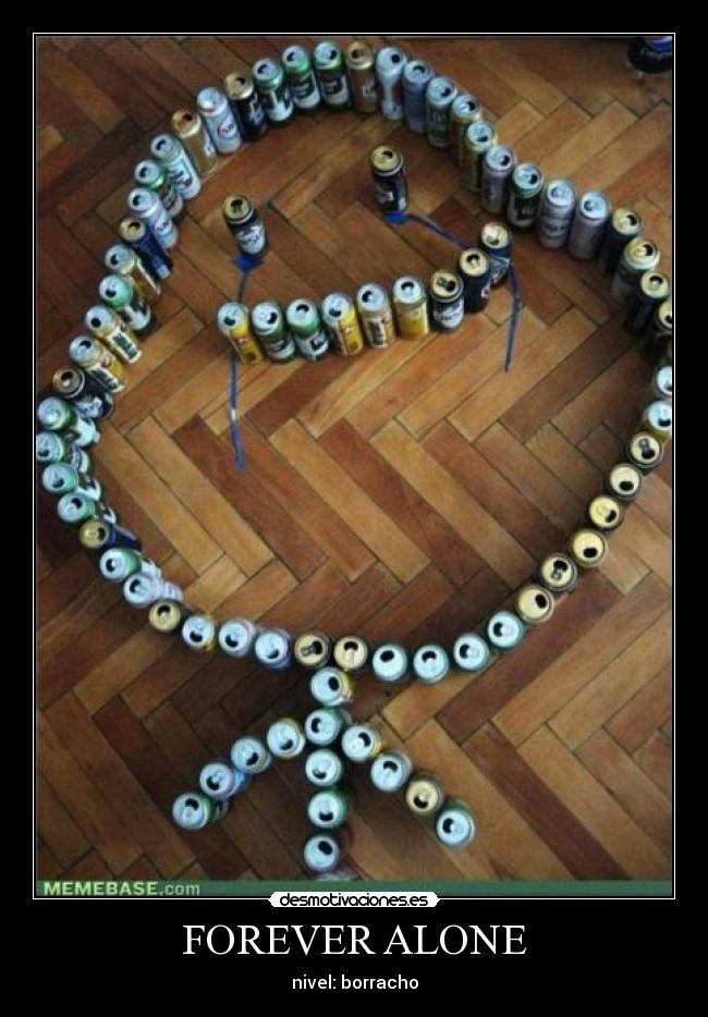 FOREVER ALONE - 