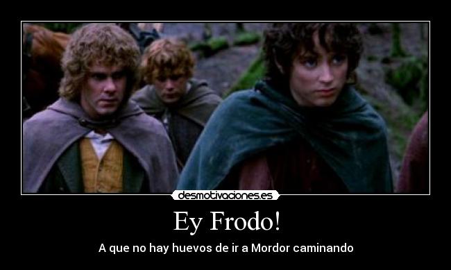Ey Frodo! - 