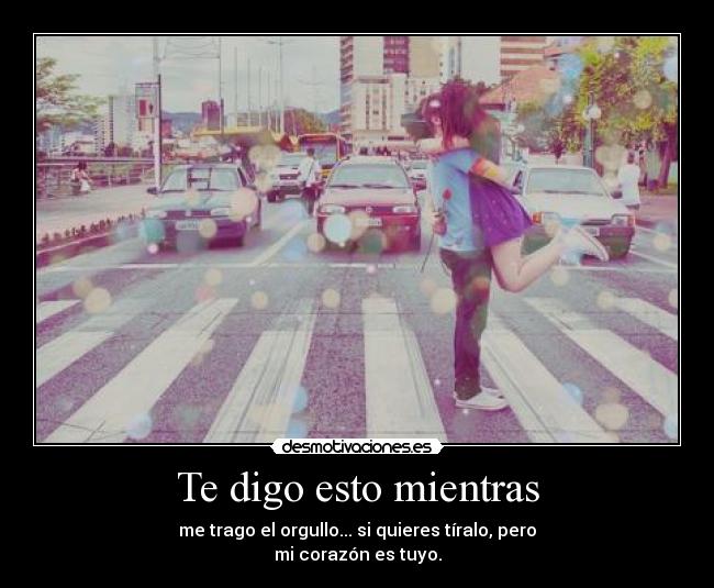 Te digo esto mientras -