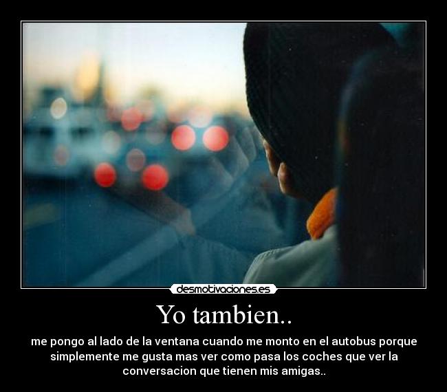 Yo tambien.. - 