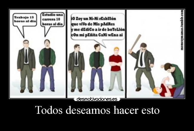 Todos deseamos hacer esto -
