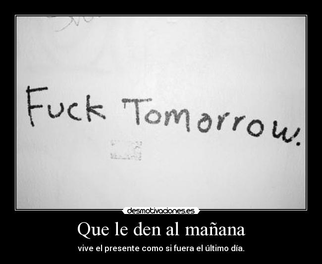 Que le den al mañana - 