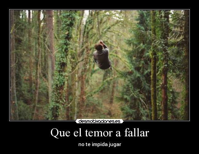 Que el temor a fallar - no te impida jugar