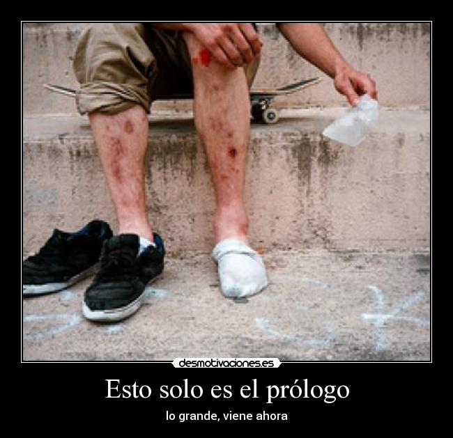 Esto solo es el prólogo - lo grande, viene ahora
