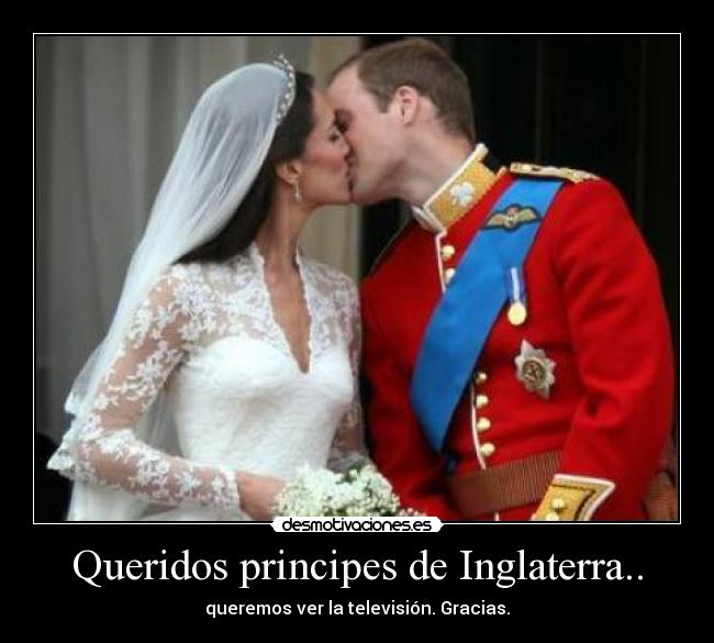 carteles bodainglaterrareino unidokateharryprincipesbodarealezarealtelevisionqueridos desmotivaciones