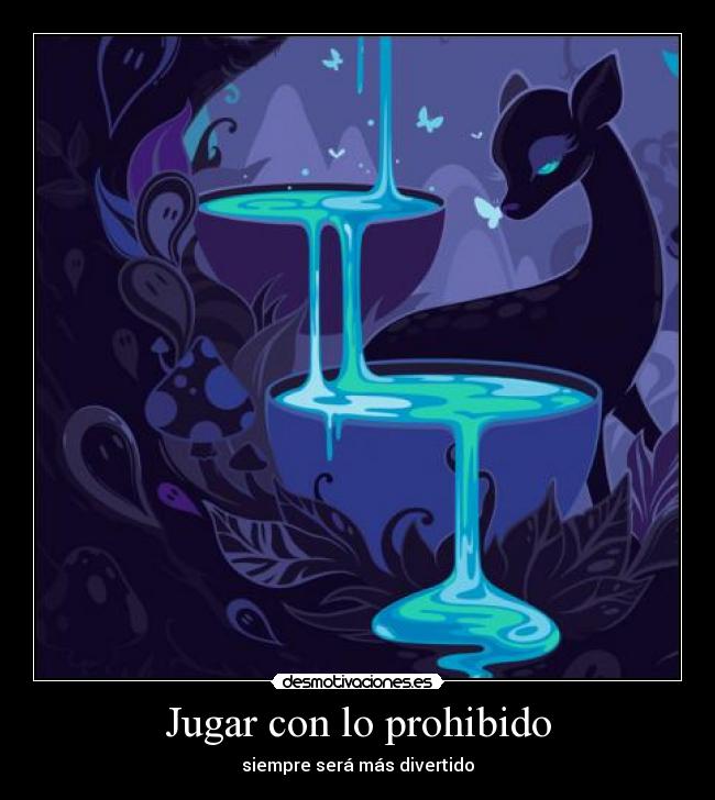 Jugar con lo prohibido -